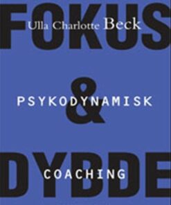 Psykodynamisk Coaching - Ulla Charlotte Beck - Bog