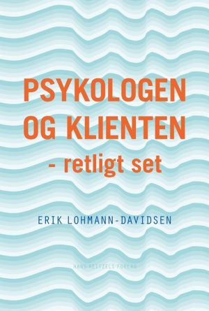 Psykologen Og Klienten - Retligt Set - Erik Lohmann-davidsen - Bog