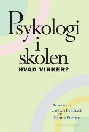 Psykologi I Skolen - Hvad Virker? - Vibeke Petersen - Bog