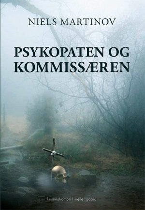 Psykopaten Og Kommisæren - Niels Martinov - Bog