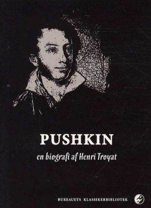 Pushkin - En Biografi - Henri Troyat - Bog