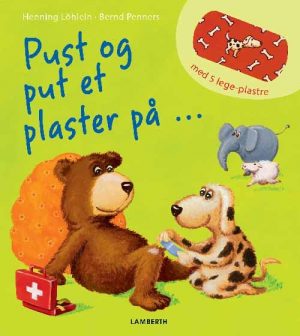 Pust Og Put Et Plaster På - Bernd Penners - Bog