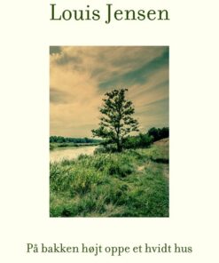På Bakken Højt Oppe Et Hvidt Hus - Louis Jensen - Bog