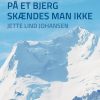 På Et Bjerg Skændes Man Ikke - Jette Lind Johansen - Bog