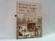 På Forpost Ved Dybbøl I Krigen - Rolf Christensen - Bog