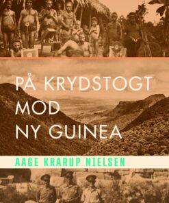 På Krydstogt Mod Ny Guinea - Aage Krarup Nielsen - Bog