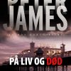 På Liv Og Død - Peter James - Bog