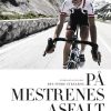 På Mestrenes Asfalt - Den Store Cykelbog I Farver - Reimer Bo Christensen - Bog