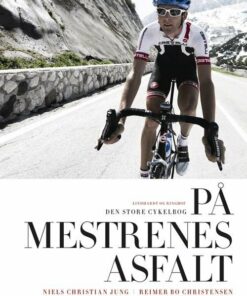 På Mestrenes Asfalt - Den Store Cykelbog I Sort Og Hvid - Reimer Bo Christensen - Bog