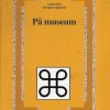 På Museum - Lene Floris Annette Vasström - Bog