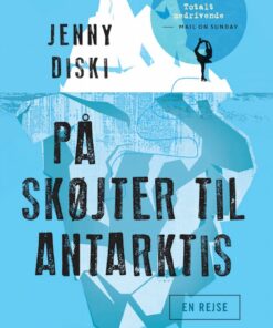 På Skøjter Til Antarktis - Jenny Diski - Bog