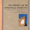 På Sporet Af En Offentlig Identitet - Værdier I Stat, Amter Og Kommuner - Bog
