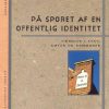 På Sporet Af En Offentlig Identitet - Værdier I Stat, Amter Og Kommuner - Bog