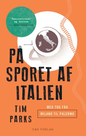På Sporet Af Italien - Tim Parks - Bog