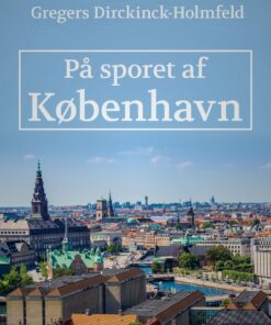 På Sporet Af København - Gregers Dirckinck Holmfeld - Bog