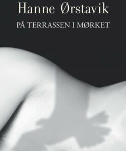 På Terrassen I Mørket - Hanne ørstavik - Bog
