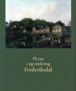 På Tur I Og Omkring Frederiksdal - Niels-kristian Petersen - Bog