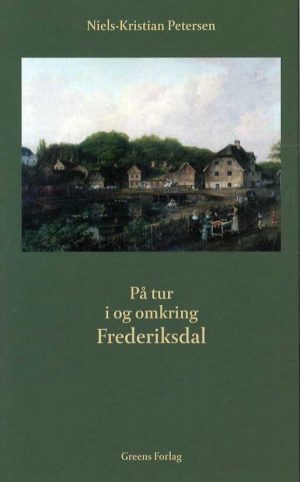 På Tur I Og Omkring Frederiksdal - Niels-kristian Petersen - Bog