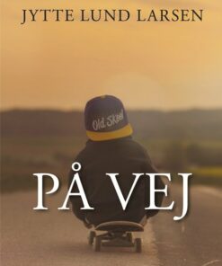 På Vej - Jytte Lund Larsen - Bog