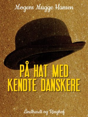 På hat med kendte danskere (E-bog)