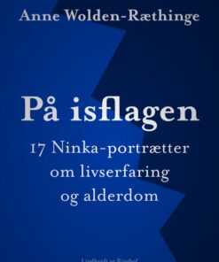 På isflagen: 17 Ninka-portrætter om livserfaring og alderdom (Bog)