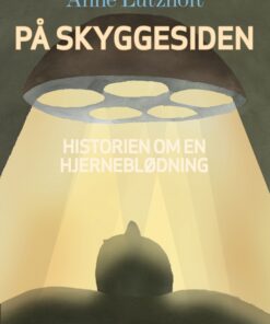 På skyggesiden - beretningen om en hjerneblødning (Bog)
