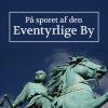 På sporet af den eventyrlige by (Bog)