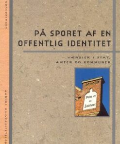 På sporet af en offentlig identitet - værdier i stat, amter og kommuner (Bog)