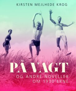På vagt og andre noveller om 1930 erne (E-bog)