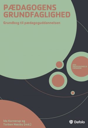 Pædagogens Grundfaglighed. Grundbog Til Pædagoguddannelsen (inkl. Hjemmeside) - Torben Næsby - Bog