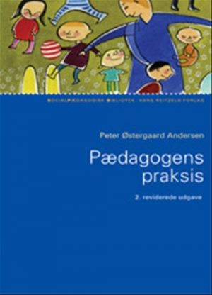 Pædagogens Praksis - Peter østergaard Andersen - Bog