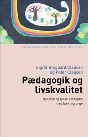 Pædagogik Og Livskvalitet - Peter Clausen - Bog