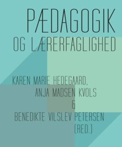 Pædagogik Og Lærerfaglighed - Benedikte Vilslev Petersen - Bog