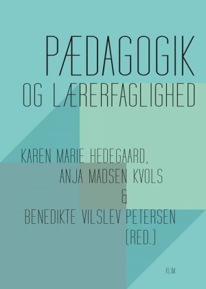 Pædagogik Og Lærerfaglighed - Benedikte Vilslev Petersen - Bog