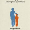 Pædagogik - Opdragelse Og Selvværd - Jørgen Beck - Bog