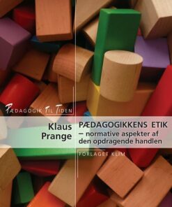 Pædagogikkens Etik - Klaus Prange - Bog