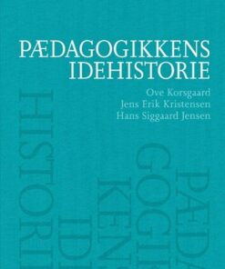Pædagogikkens Idehistorie - Hans Siggaard Jensen - Bog