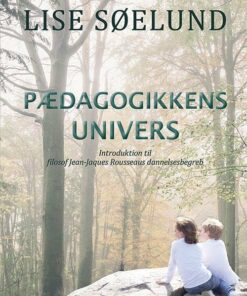 Pædagogikkens Univers - Lise Søelund - Bog