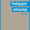 Pædagogisk Antropologi - Et Overblik - Margit Saltofte - Bog