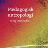 Pædagogisk Antropologi - John Krejsler - Bog