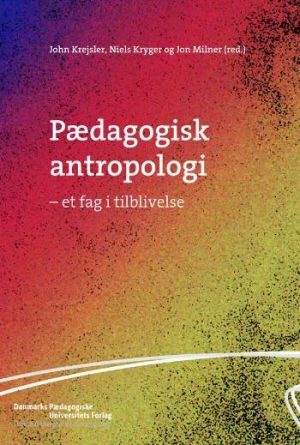 Pædagogisk Antropologi - John Krejsler - Bog