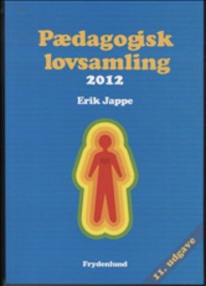 Pædagogisk Lovsamling 2012 - Erik Jappe - Bog