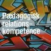 Pædagogisk Relationskompetence - Jesper Juul - Bog