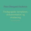 Pædagogiske Læreplaner, Dokumentation Og Evaluering - Peter østergaard Andersen - Bog