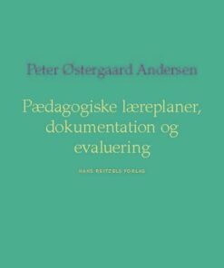 Pædagogiske Læreplaner, Dokumentation Og Evaluering - Peter østergaard Andersen - Bog