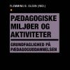 Pædagogiske Miljøer Og Aktiviteter - Ophelia Achton - Bog