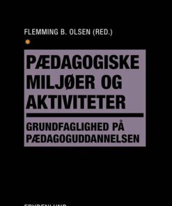 Pædagogiske Miljøer Og Aktiviteter - Ophelia Achton - Bog