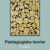 Pædagogiske Teorier - Diverse - Bog