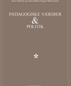 Pædagogiske Værdier Og Politik - Kurt Nielsen - Bog