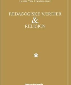 Pædagogiske Værdier & Religion - Henrik Vase Frandsen - Bog